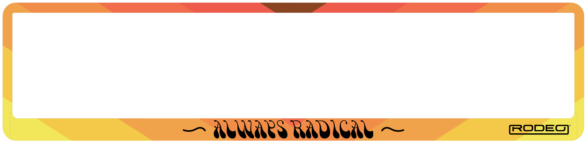 Portamatrículas decorativo con frase Always Radical y tonos degradados de puesta de sol. Compatible con la mayoría de coches europeos.